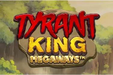 image Tyrant king megaways